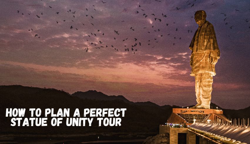 How to Plan a Perfect Statue of Unity Tour